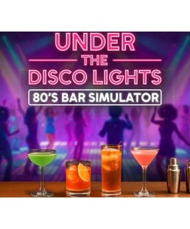 Under the Disco Lights - 80 s Bar Simulator Steam Key GLOBAL
